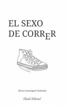 el sexo de correr (ebook)-hector sanmiguel vallelado-9789895151240