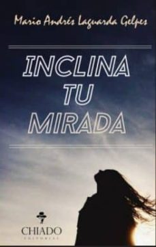 inclina tu mirada-mario andres laguarda gelpes-9789895166633