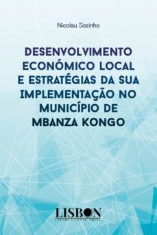 Imagen Principal de Desenvolvimento Económico Local e Estratégias da Sua Implementação no Município de Mbanza Kongo | eBook