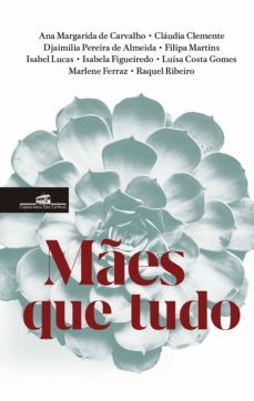 mães que tudo (ebook)-isabela figueiredo-raquel de araujo ribeiro-luisa da costa gomes-9789896657833
