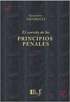 sentido de los principios penales-guillermo yacobucci-9789974708433