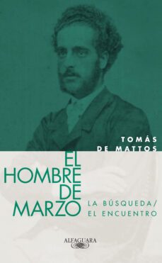 el hombre de marzo (la busqueda y el encuentro) (ebook)-tomas de mattos-9789974956933