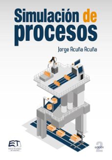 simulacion de procesos -segunda edicion- (ebook)-jorge acuña acuña-9789977665733