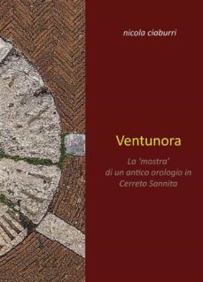 ventunora. la 'mostra' di un antico orologio in cerreto sannita (ebook)-9791221417333