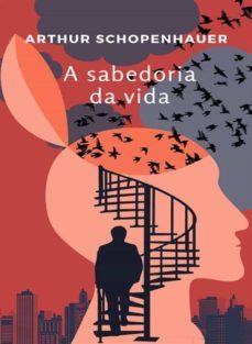 a sabedoria da vida (traduzido) (ebook)-arthur schopenhauer-9791255366133