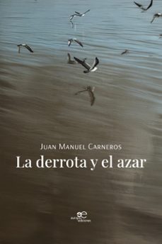 la derrota y el azar (ebook)-juan manuel carneros-9791256961733