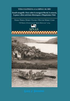 vida i llengua a la mina i al riu. estudi etnografic i lexic sobr e la navegacio fluvial, la mineria, la pesca i altres activitats riberenques a mequinensa i faio-maria teresa moret oliver-9791370140533