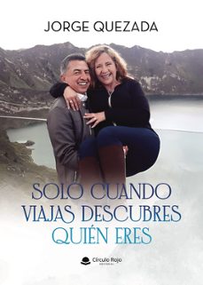 solo cuando viajas descubres quién eres-jorge quezada-9791370167233