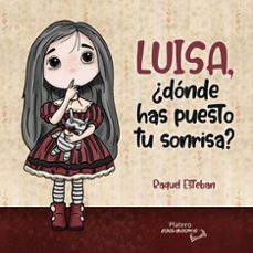 luisa ¿donde has puesto tu sonrisa?-raquel esteban hernandez-9791387720933