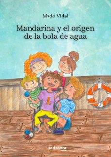 mandarina y el origen de la bola de agua-mado vidal-9791387773533