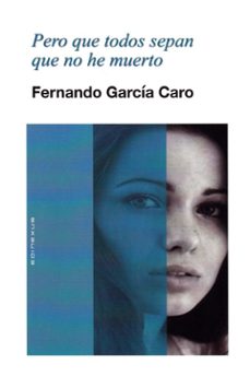 pero que todos sepan que no he muerto-fernando garcia caro-9791399088533