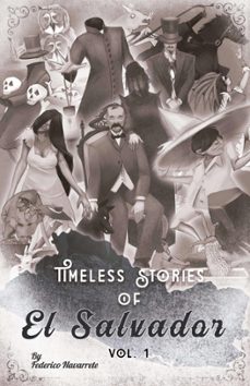 timeless of stories of el salvador v1 (ebook)-federico navarrete-9798215023433