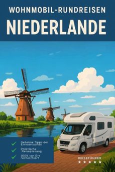 niederlande wohnmobil-rundreisen: reisefhrer (ebook)-hans müller-9798227399533