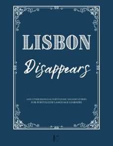 lisbon disappears and other bilingual portuguese-english stories for portuguese language learners (ebook)-pomme bilingual-9798230220633