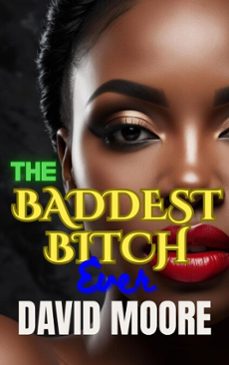 the baddest bitch ever (ebook)-david moore-9798230295433