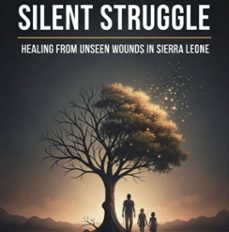 silent struggle: healing from unseen wounds in sierra leone. (ebook)-fathimah bangura-9798232491833