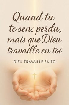 quand tu te sens perdu, mais que dieu travaille en toi (ebook)-9798232727833