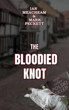 the bloodied knot (ebook)-ian meacheam & mark peckett-9798233019333