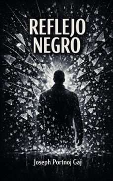 reflejo negro (ebook)-joseph portnoj gaj-9798233131233