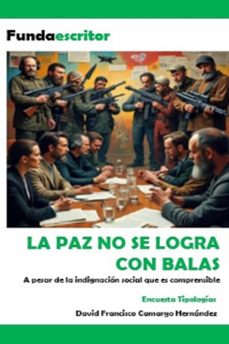 la paz no se logra con balas (ebook)-david francisco camargo hernández-9798233140433