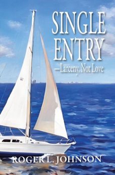 single entrylarceny, not love (ebook)-roger l. johnson-9798233676833