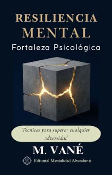 resiliencia mental: fortaleza psicologica tecnicas para superar cualquier adversidad (ebook)-m. vané-9798233768033