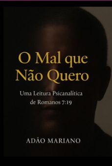 o mal que não quero (ebook)-adao mariano-9798274434133