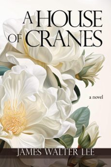 a house of cranes (ebook)-james lee-9798988515333