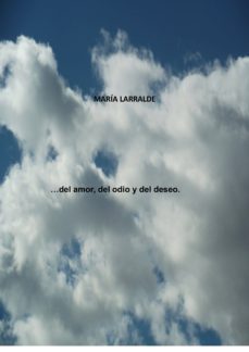 ...del amor, del odio y del deseo. (ebook)-maria larralde-cdlap00000833