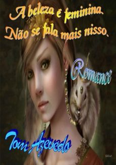 a beleza e feminina. no se fala mais nisso. (ebook)-tom azevedo-3410001290343