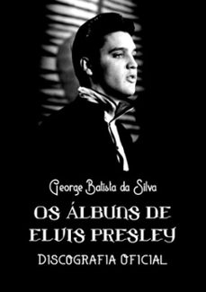 os albuns de elvis presley (ebook)-george batista da silva-3410001789243