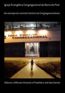 igreja evangelica congregacional de barra do pirai (ebook)-diácono jefferson unsonst presbítero joel e dos santos-3410002623843