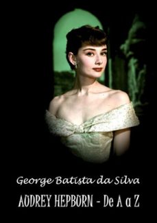 audrey hepburn (ebook)-george batista da silva-3410002788443