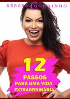 12 passos para uma vida extraordinaria (ebook)-débora c gordinho-3410003390843