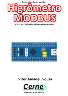 desenvolvendo um medidor higrometro modbus rs232 no stm32f103 programado no arduino (ebook)-vitor amadeu souza-3410003436343