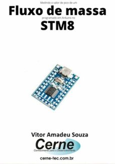 medindo o valor de pico  fluxo de massa programado em arduino no stm8 (ebook)-vitor amadeu souza-3410003837843