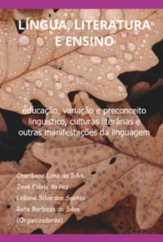 lingua, literatura e ensino (ebook)-charlliene lima silva; josé flávio paz; lidiane silva santos & rute barboza da da dos da silva-3410005888843