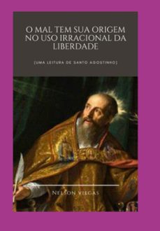 o mal tem sua origem no uso irracional da liberdade (ebook)-nelson viegas soares-3410005913743