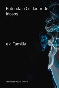 entenda o cuidador de   idosos (ebook)-rocha moura rosenilda-3410007333143