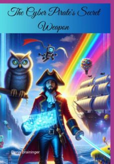 "the cyber pirate's secret weapon (ebook)-denis braininger-3410007919743