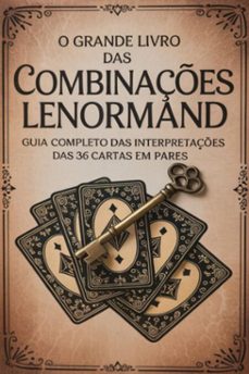 o grande livro das combinaçes lenormand  guia completo das interpretaçes das 36 cartas em pares (ebook)-élida alexandre-3410008104643