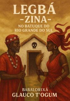 legba - zina -  no batuque do rio grande do sul (ebook)-babalorixá glauco t´ogum-3410008302643