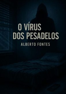 o vírus dos pesadelos (ebook)-alberto fontes-3410008428343