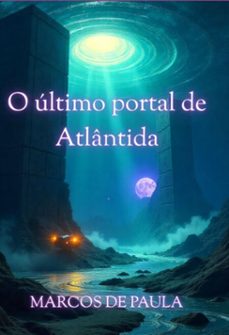 o ultimo portal de atlantida. (ebook)-marcos dias de paula-3410008733843