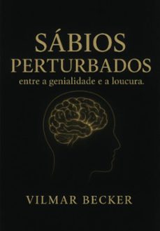 sabios perturbados (ebook)-vilmar becker-3410008899143