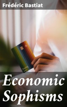 economic sophisms (ebook)-frederic bastiat-4057664621443