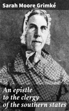 an epistle to the clergy of the southern states (ebook)-sarah moore grimke-4064066062743