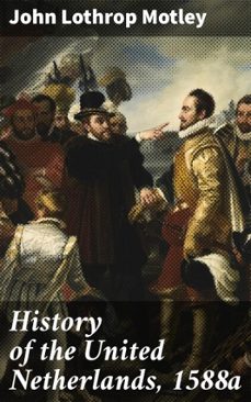 history of the united netherlands, 1588a (ebook)-4064066096243