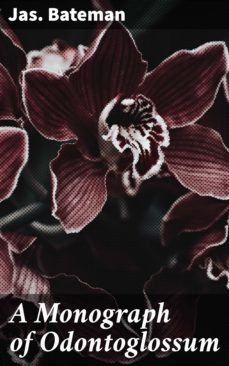 a monograph of odontoglossum (ebook)-jas. bateman-4064066154943