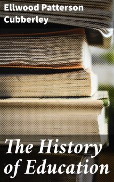 the history of education (ebook)-ellwood patterson cubberley-4064066230043